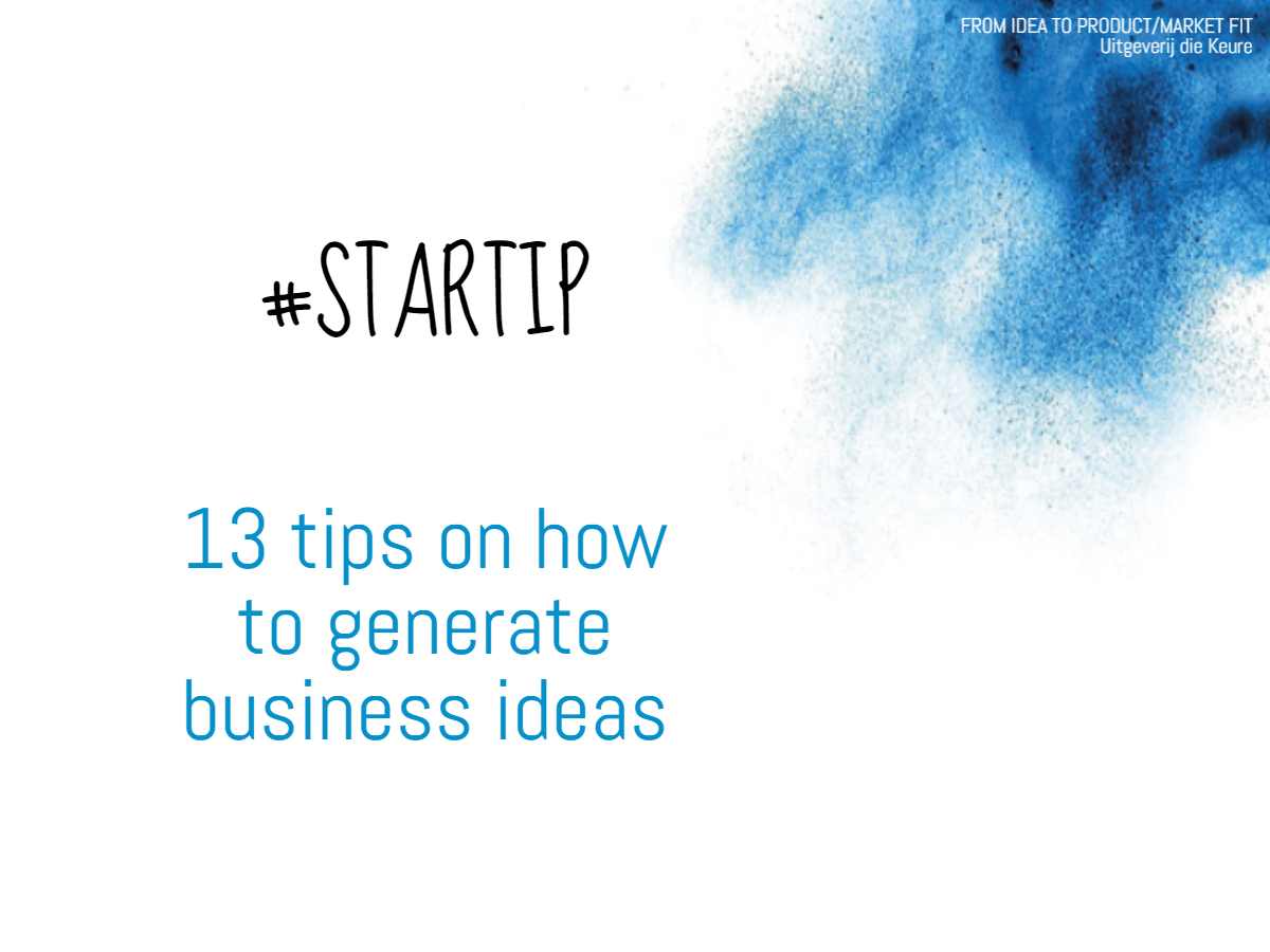 13 tips on how to generate ideas 