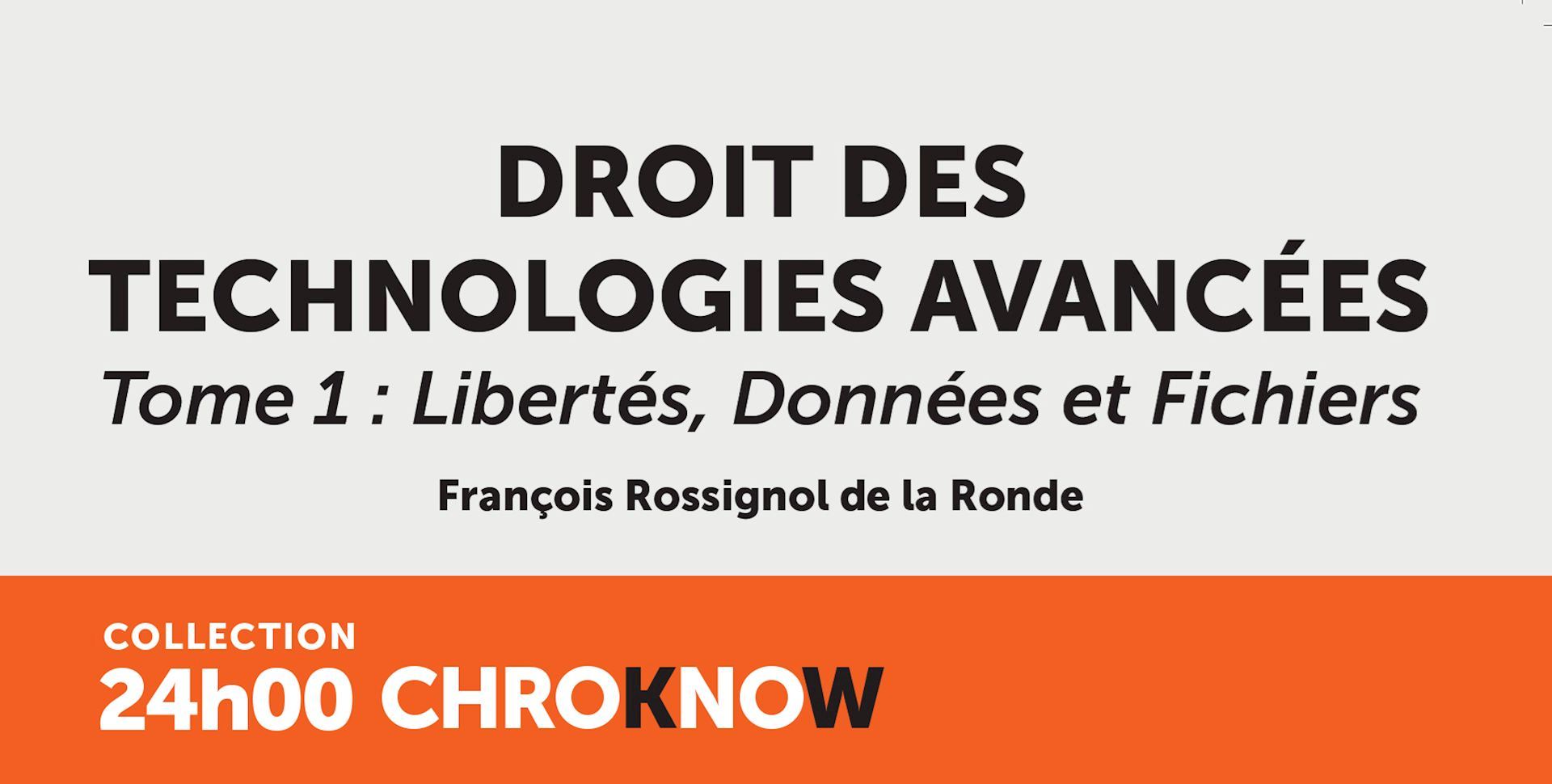 Droit des Technologies Avancées par François Rossignol de la Ronde 