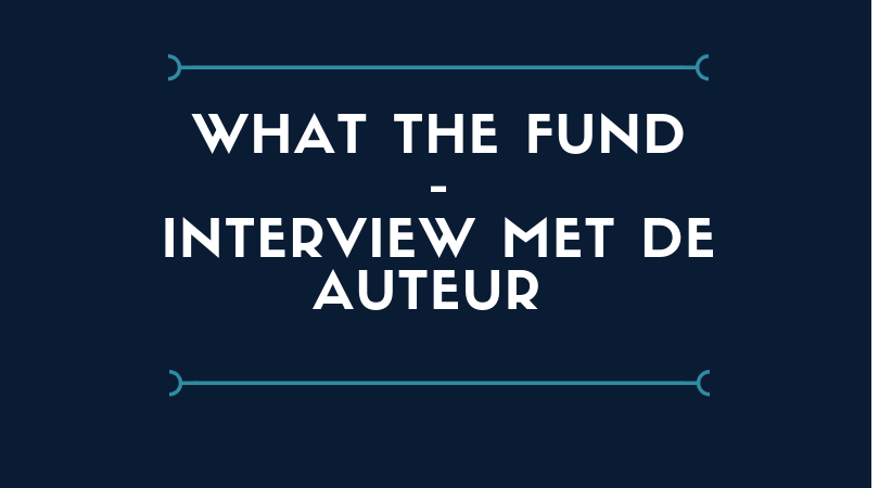 Interview met auteur van What the fund