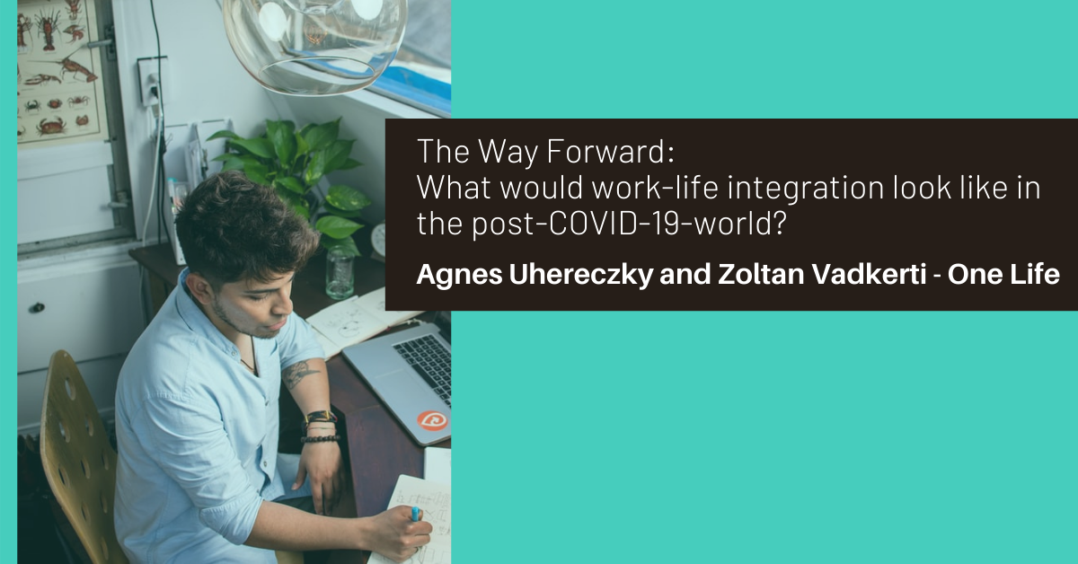 The Way Forward: What would work-life integration look like in the post-COVID-19