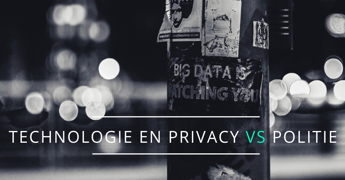 Technologie en politie vs. privacy